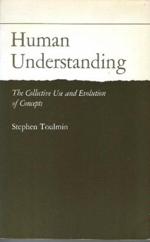 Human Understanding: The Collective Use and Evolution of Concepts