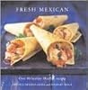 Fresh Mexican Over 80 Healthy Mexican Recipes