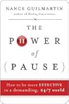 The Power of Pause: How to Be More Effective in a Demanding, 24/7 World The Power of Pause: How to Be More Effective in a Demanding, 24/7 World