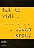 Jak to vidí Ivan Kraus