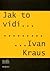 Jak to vidí Ivan Kraus