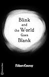 Blink and the World Goes Blank by Dan Tarnowski