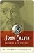 John Calvin: Pilgrim and Pastor