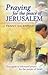 Praying for the Peace of Jerusalem by Penny Valentine