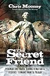 The Secret Friends - Perawan Suci Maria, Kidung Kematian & Ek... by Chris Mooney The Secret Friends - Perawan Suci Maria, Kidung Kematian & Ek... by Chris Mooney