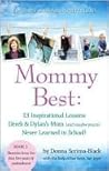 MommyBest: 13 Inspirational Lessons Derek & Dylan's Mom (and Maybe Yours) Never Learned in School (Book 1: Memoirs from the First Five Years of Motherhood)