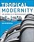 Tropical Modernity