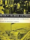 Motion Picture Pioneer: The Selig Polyscope Company