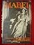 Mabel: A Biography of Mabel Dodge Luhan