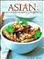 Asian: Enticing Stir-Fries and Sensational Aromatic Dishes from the East