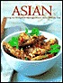 Asian: Enticing Stir-Fries and Sensational Aromatic Dishes from the East (Paperback)