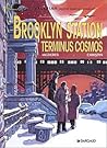 Brooklyn Station, Terminus Cosmos (Valérian and Laureline, #10)