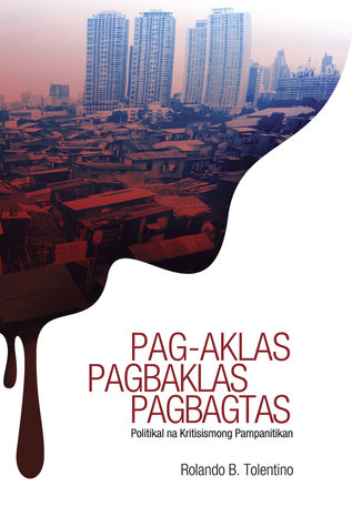 Pag-aklas, Pagbaklas, Pagbagtas: Politikal na Kritisismong Pampanitikan (Paperback)