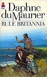 Rule Britannia by Daphne du Maurier Rule Britannia by Daphne du Maurier
