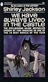 We Have Always Lived in the Castle by Shirley Jackson