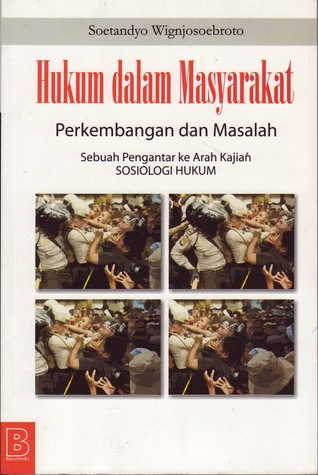 Hukum Dalam Masyarakat. Perkembangan dan Masalah. Sebuah Pengantar ke Arah Kajian Sosiologi Hukum (Paperback)
