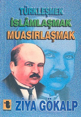 Türkleşmek, İslamlaşmak, Muasırlaşmak (Paperback)