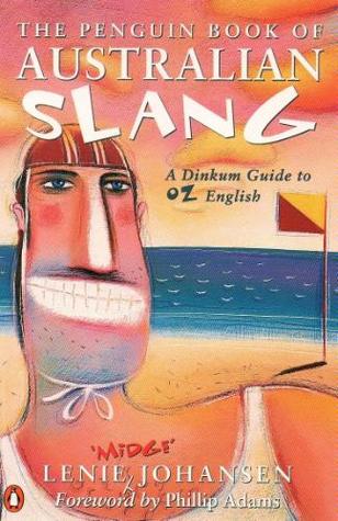 The Penguin Book of Australian Slang - A Dinkum Guide To Oz English (Paperback)