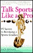 Talk Sports Like a Pro Talk Sports Like a Pro