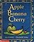 Apple Banana Cherry