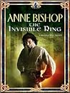 The Invisible Ring by Anne Bishop
