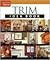 Trim (Taunton Home Idea Book Series)