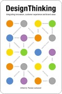 Design Thinking: Integrating Innovation, Customer Experience, and Brand Value (Kindle Edition)