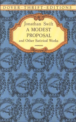 A Modest Proposal and Other Satirical Works