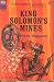 King Solomon's Mines by H. Rider Haggard King Solomon's Mines by H. Rider Haggard