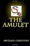 The Amulet by Michael Christian