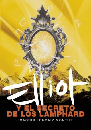 Elliot y el secreto de los Lamphard (Elliot Tomclyde, #4)