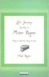 Life's Journeys According to Mr. Rogers by Fred Rogers