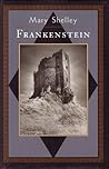 Frankenstein or, The Modern Prometheus by Mary Wollstonecraft Shelley