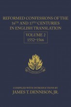 Reformed Confessions of the 16th and 17th Centuries in English Translation, Volume 2: 1552-1566 (Hardcover)