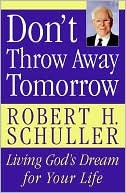 Don't Throw Away Tomorrow