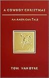 A Cowboy Christmas An American Tale A Cowboy Christmas An American Tale