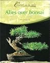 Creatief in de Tuin: Alles over Bonsai Creatief in de Tuin: Alles over Bonsai
