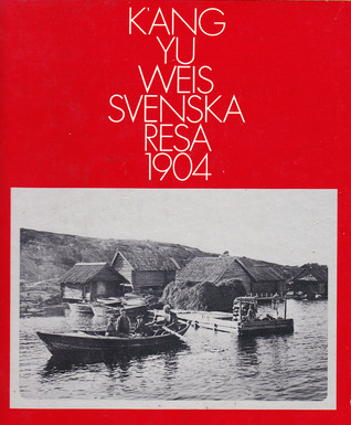 K'ang Yu Weis svenska resa 1904 (Hardcover)