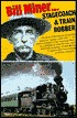 Bill Miner: Stagecoach and Train Robber
