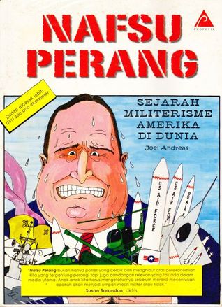 Nafsu Perang : Sejarah Militerisme Amerika di Dunia