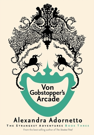 Von Gobstopper's Arcade (The Strangest Adventures, #3)