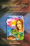 Lost Without You: The Story of Noor: A Lebanese Girl's Search for Identity Lost Without You: The Story of Noor: A Lebanese Girl's Search for Identity