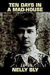 10 Days in a Madhouse by Nellie Bly