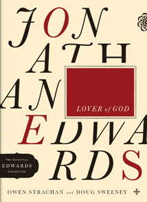 Jonathan Edwards Lover of God (Volume 1) (The Essential Edwards Collection)