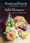 Feasts and Friends by Sylvia  Thompson