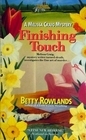 Finishing Touch by Betty Rowlands Finishing Touch by Betty Rowlands