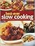 Best Ever Slow Cooking: Over 400 Step By Step Recipes for Delicious Easy to Prepare Meals