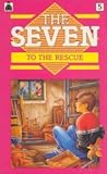 The Seven to the Rescue: A New Adventure of the Characters Created by Enid Blyton (NEW SEVEN'S) (Knight Books)