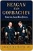 Reagan and Gorbachev: How the Cold War Ended