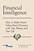Financial Intelligence: How to Make Smart, Values-Based Decisions with Your Money and Your Life